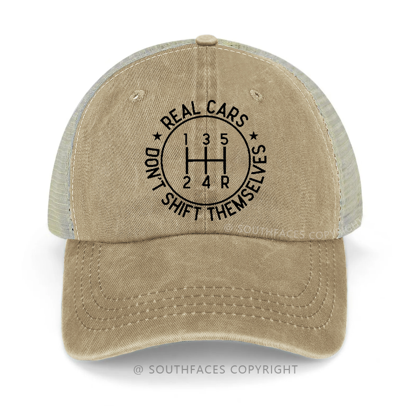 Real Cars Don't Shift Themselves Sarcastic Trucker Cap