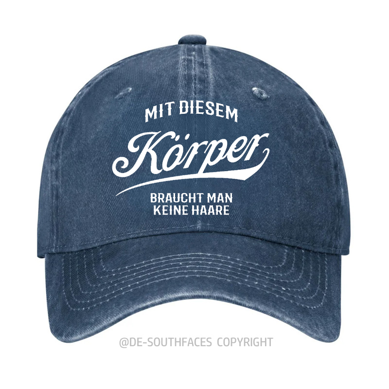 Mit diesem Körper braucht man keine Haare Baseball Cap