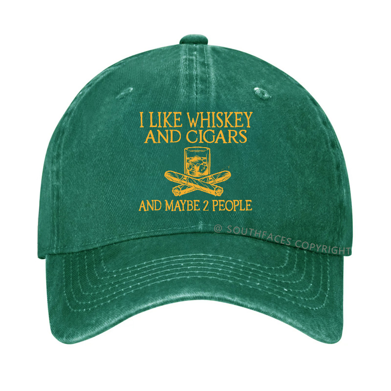 I like Whiskey And Cigars And Maybe 2 People Funny Hat