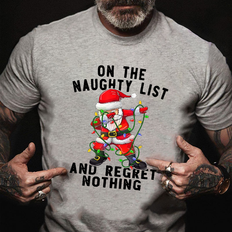 On The Naughty List And Regret Nothing Funny Men's Christmas T-shirt