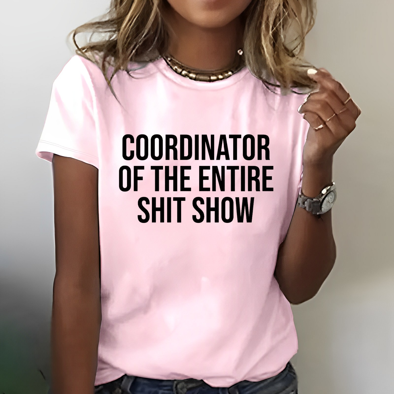 COORDINATOR OF THE ENTIRE SHIT SHOW T-shirt