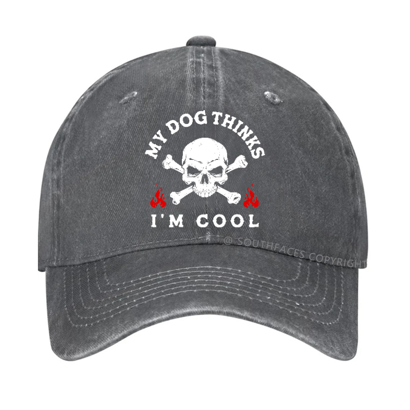 My Dog Thinks I'm Cool Hat