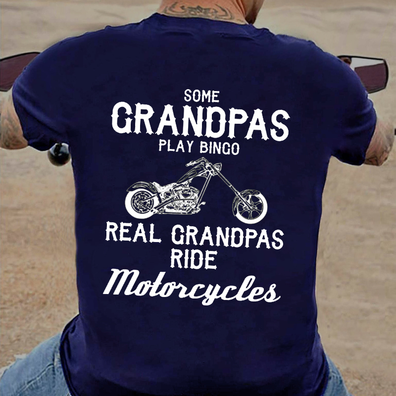 Some Grandpas Play Bingo Real Grandpas Ride Motorcycles T-shirt