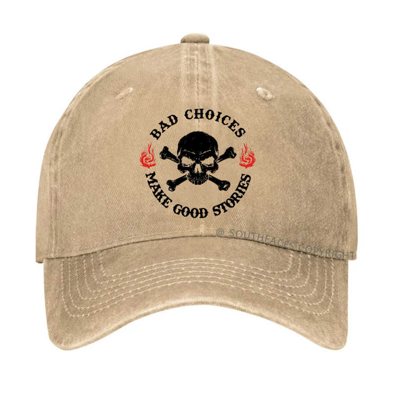 Bad Choices Make Good Stories Hat