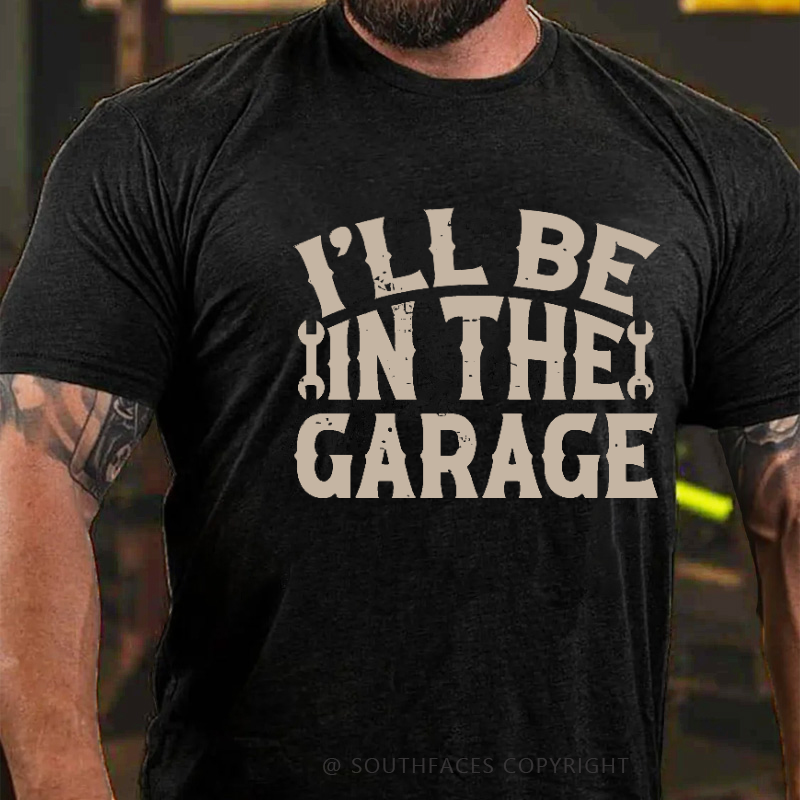 I'll Be In The Garage Mechanic Print Men's T-shirt