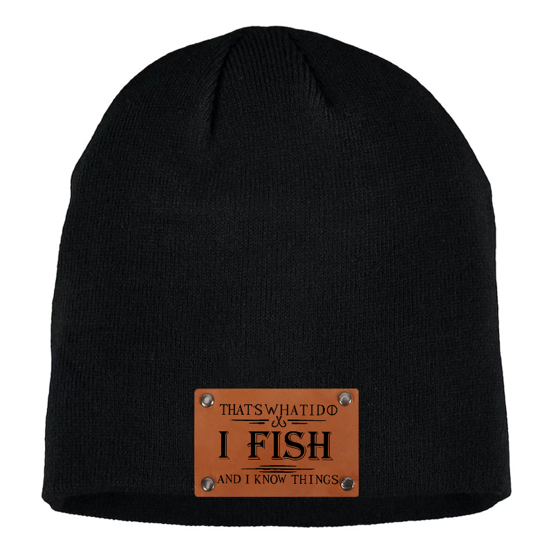 That's What I Do I Fish And I Know Things Beanie