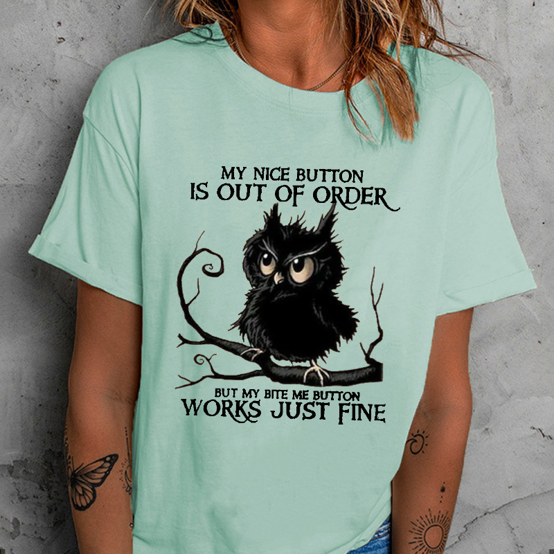 My Nice Button Is Out Of Order But My Bite Me Button Works Just Fine T-shirt