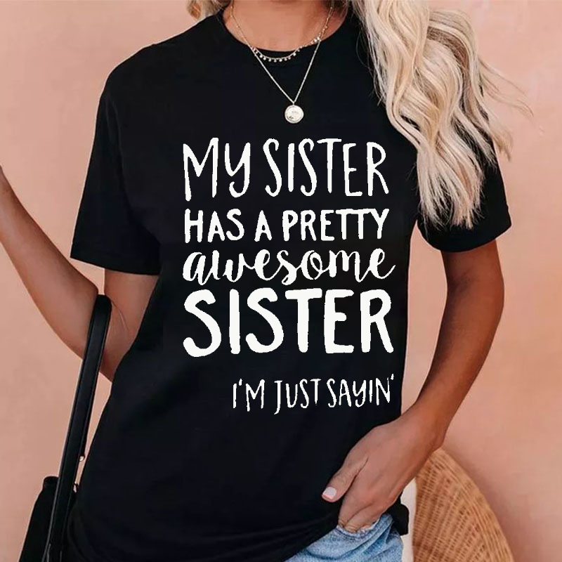 My Sister Has A Pretty Awesome Sister T-shirt