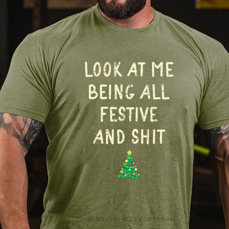 Look At Me Being All Festive And Shit Funny Christmas T-shirt