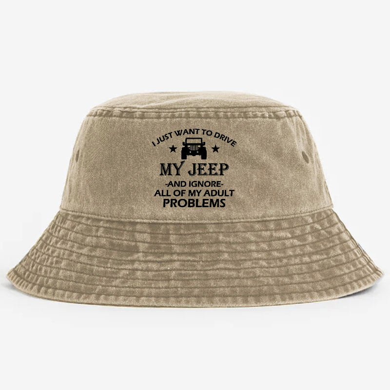 I Just Want To Drive My Jeep And Ignore All Of My Adult Problems  Bucket Hat
