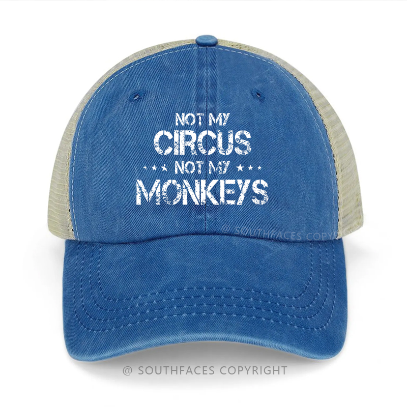 Not My Circus Not My Monkey Sarcastic Trucker Cap