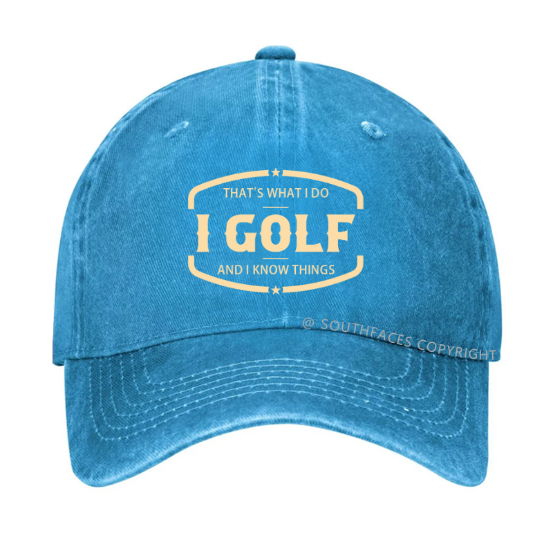 That's What I Do I Golf And I Know Things Hat