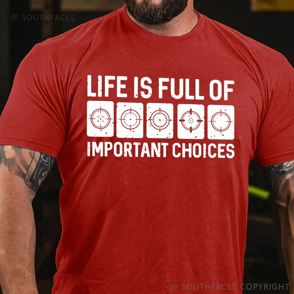 Life Is Full Of Important Choice Target Element T-shirt