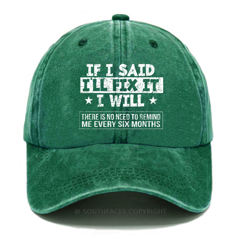 If I Said I'll Fix It I Will Hat