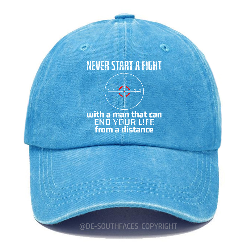 Beginne niemals einen Streit mit einem Mann, der dein Leben aus der Ferne beenden kann Baseball Cap