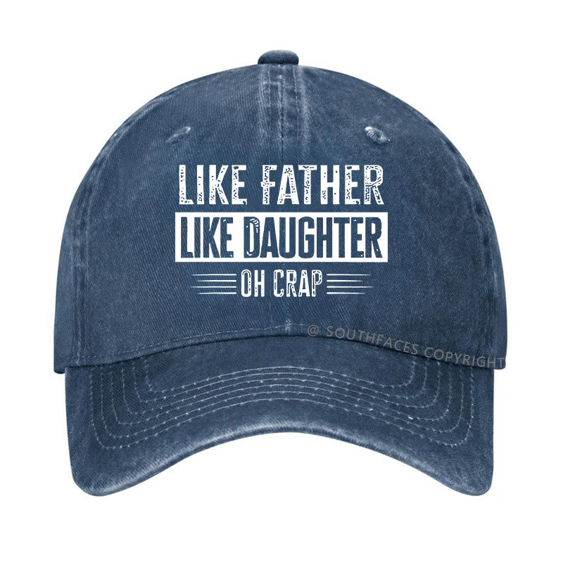 Like Father Like Daughter Oh Crap Hat