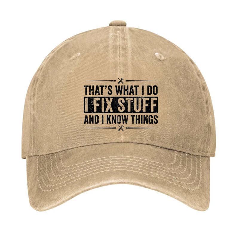 That's What I Do I Fix Stuff For Men Hat