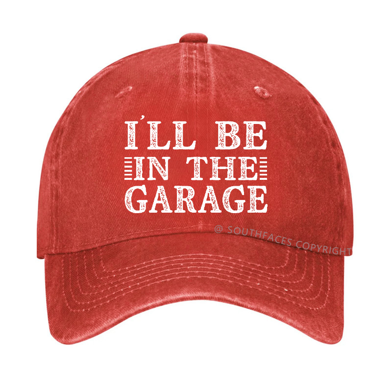 I'll Be In The Garage Hat