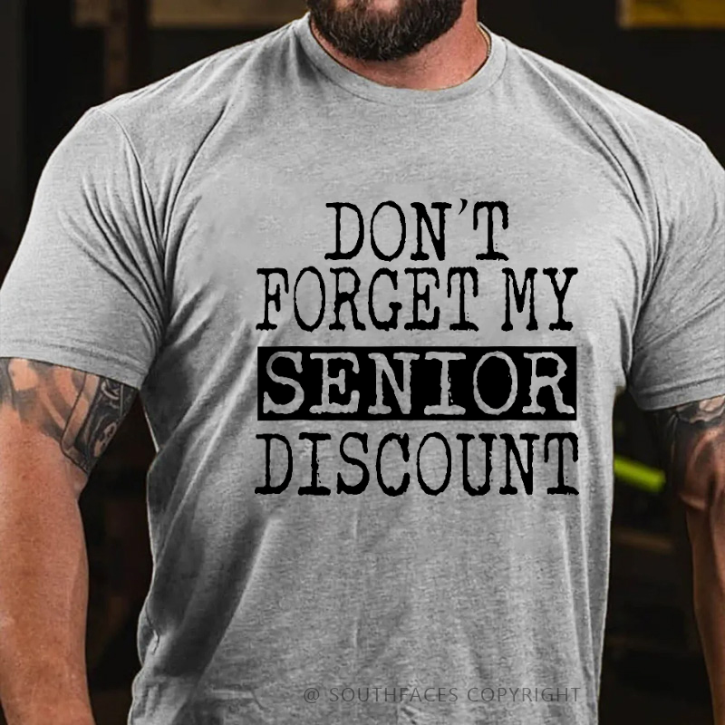 Don't Forget My Senior Discount T-shirt