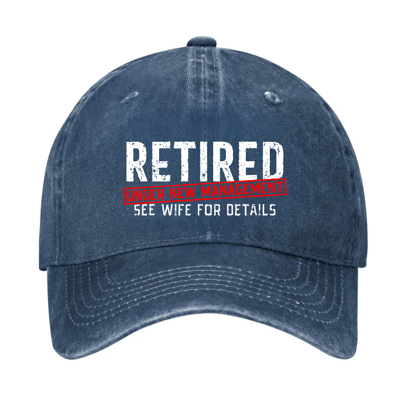 Retired Under New Management See Wife For Details Hat