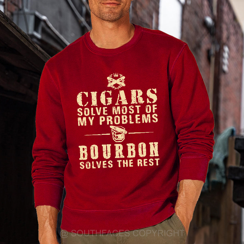 Cigars Solve Most Of My Problems Bourbon Does The Rest Sweatshirt