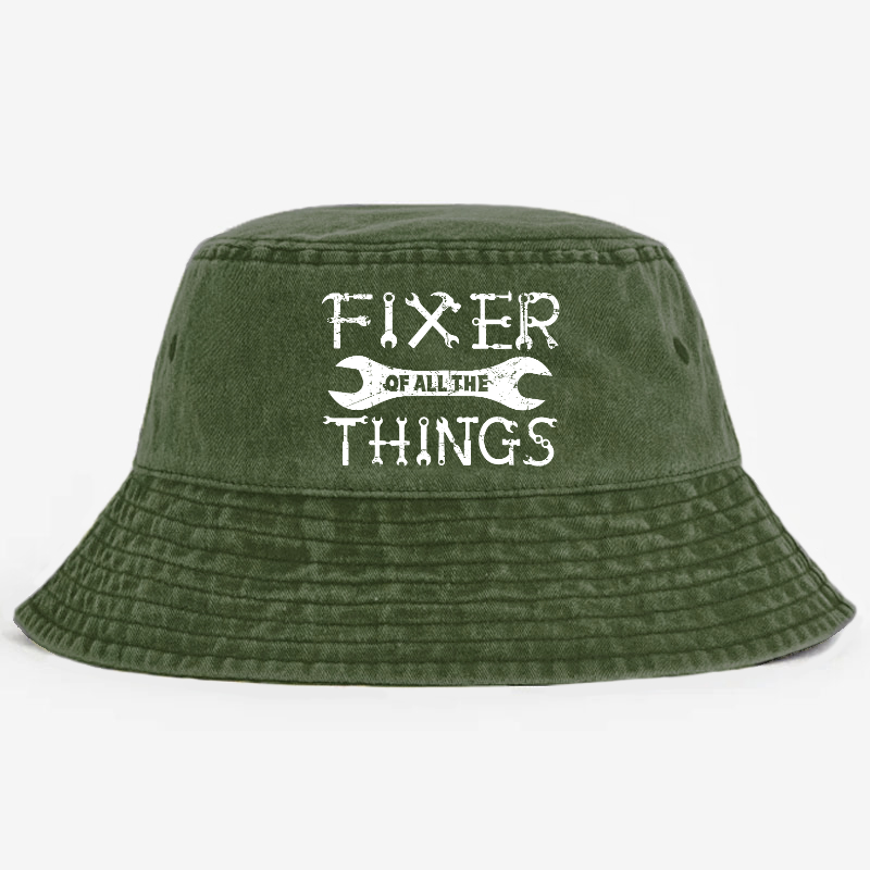 Fixer Of All The Things Funny Confident Bucket Hat