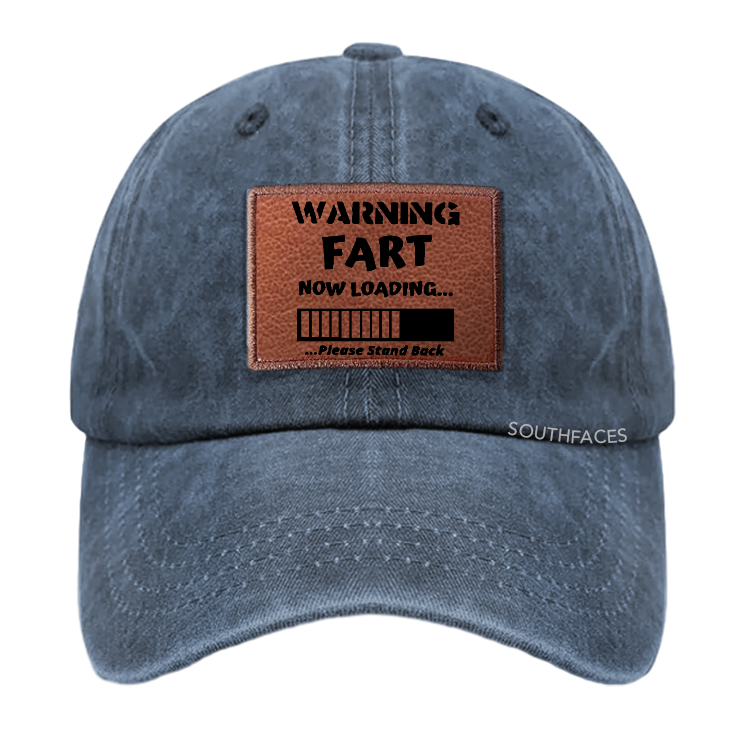 Warning Fart Now Loading......Please Stand Back Leather Patch Cap