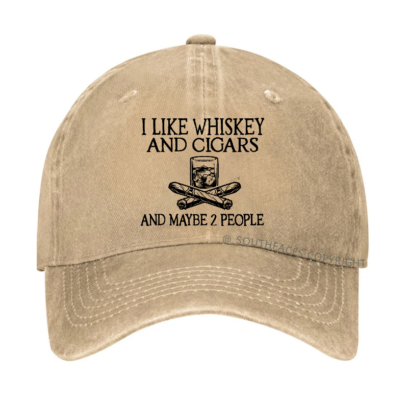 I like Whiskey And Cigars And Maybe 2 People Funny Hat