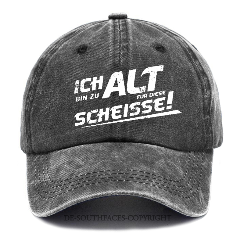 Ich Bin Zu Alt Für Diese Scheisse Baseball Cap
