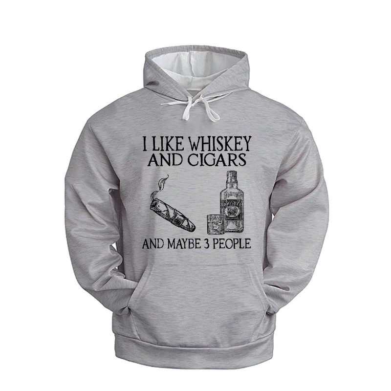 I Like Whiskey And Cigars And Maybe 3 People Hoodie