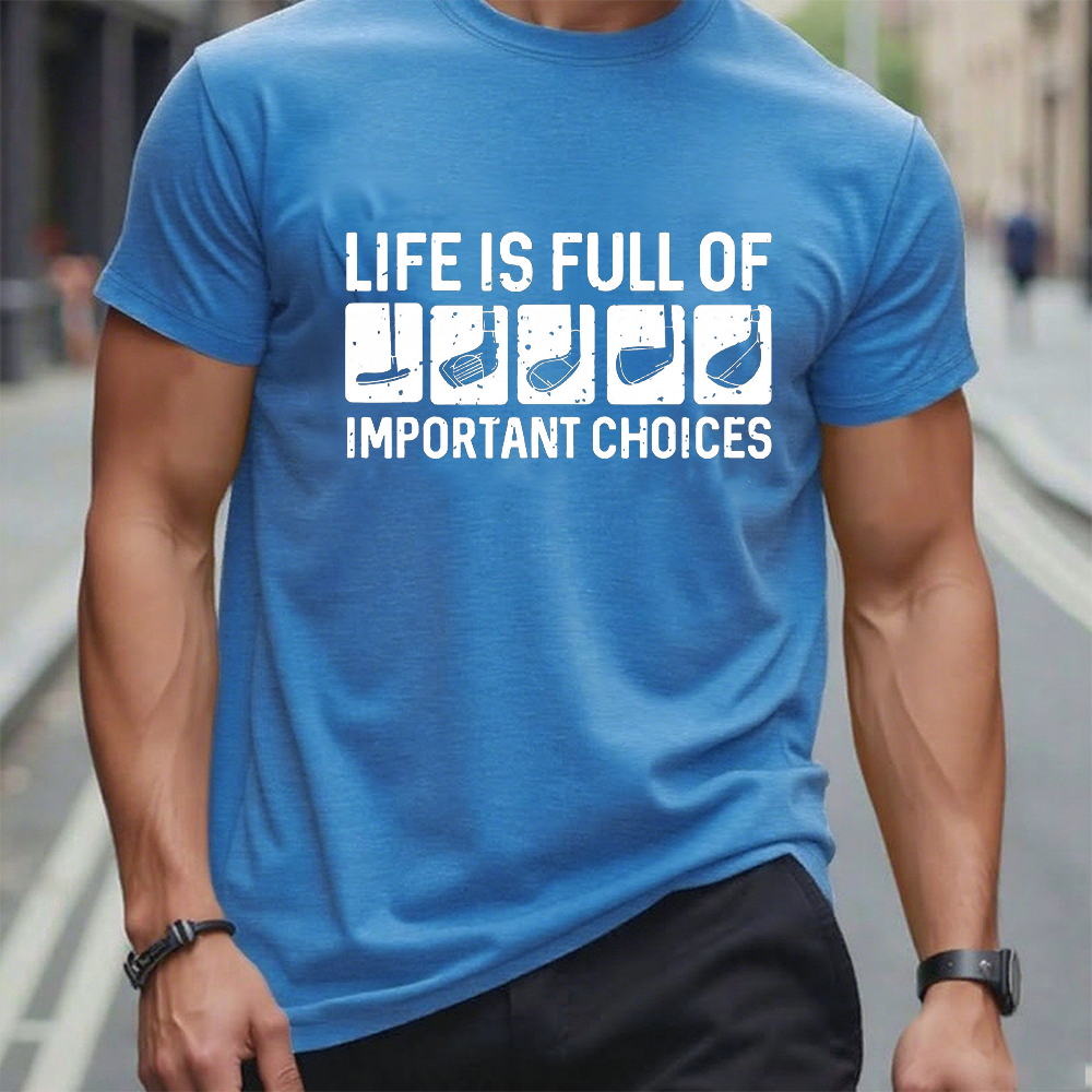 Life Is Full Of Important Choice T-shirt