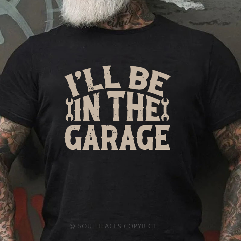I'll Be In The Garage Mechanic Print Men's T-shirt