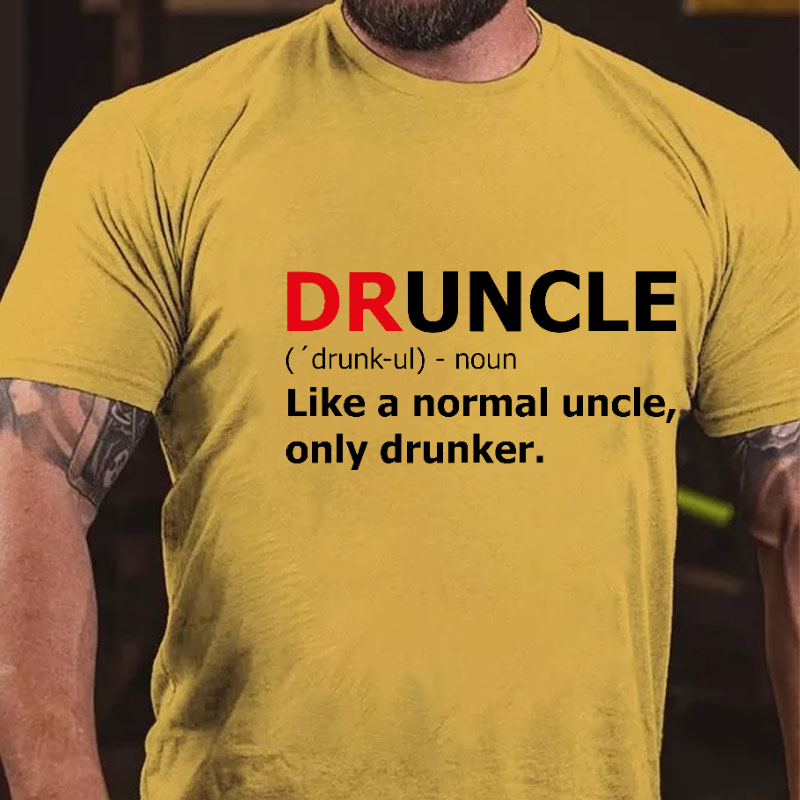 Druncle Like A Normal Uncle Only Drunker Funny Gift T-shirt
