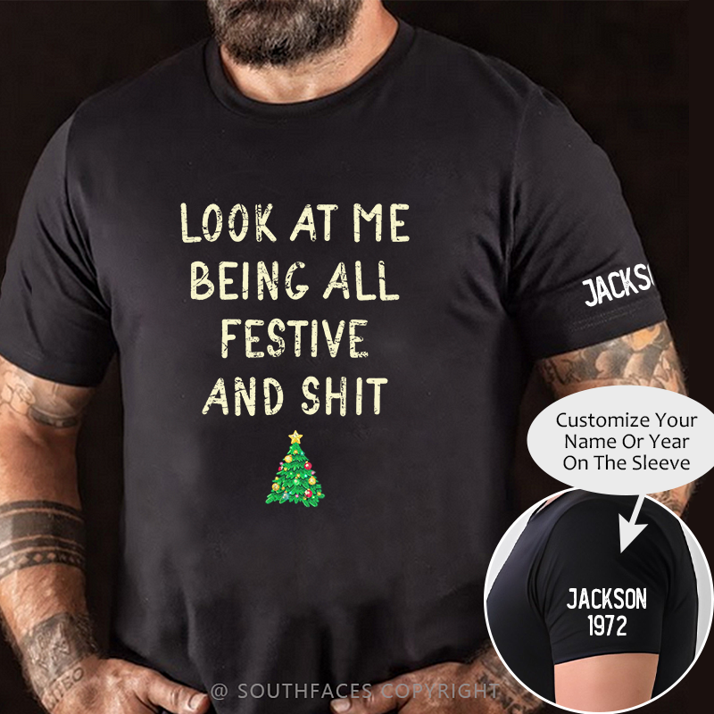 Look At Me Being All Festive And Shit Funny Christmas T-shirt