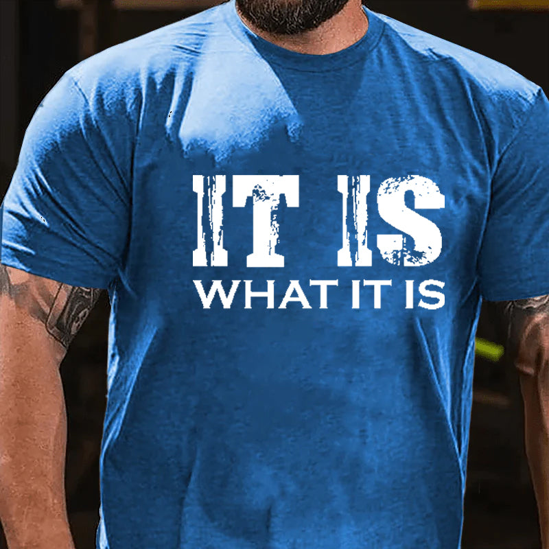 It Is What It Is T-shirt