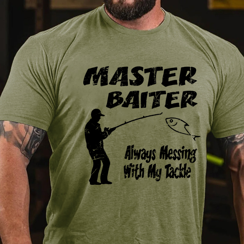 Master Baiter Always Messing With My Tackle T-shirt