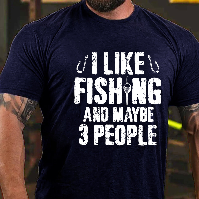 I Like Fishing And Maybe 3 People Funny Fishing Men's T-shirt