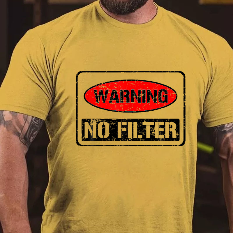 Warning No Filter T-shirt