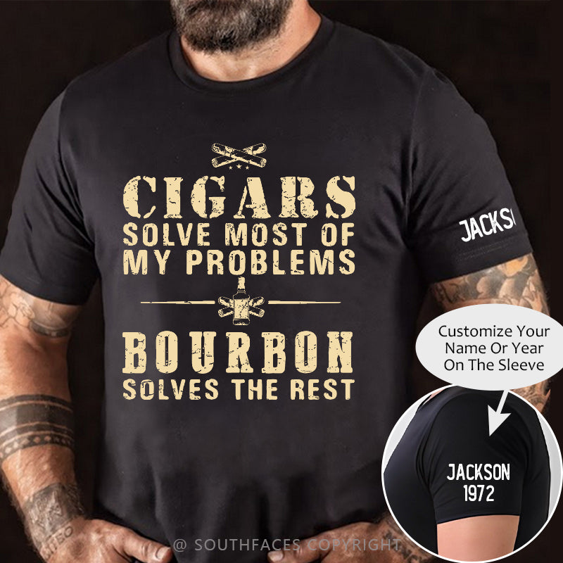 Cigars Solve Most Of My Problems Bourbon Solves The Rest T-shirt
