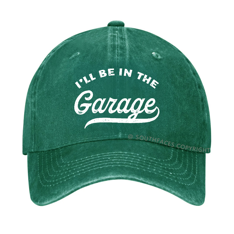 I'll Be In The Garage Hat