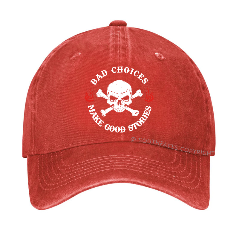 Bad Choices Make Good Stories Hat