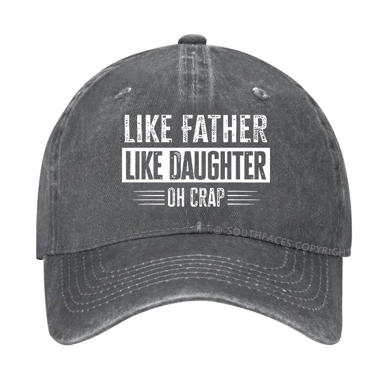 Like Father Like Daughter Oh Crap Hat