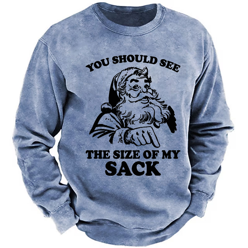 You Should See The Size Of My Sack Sweatshirt