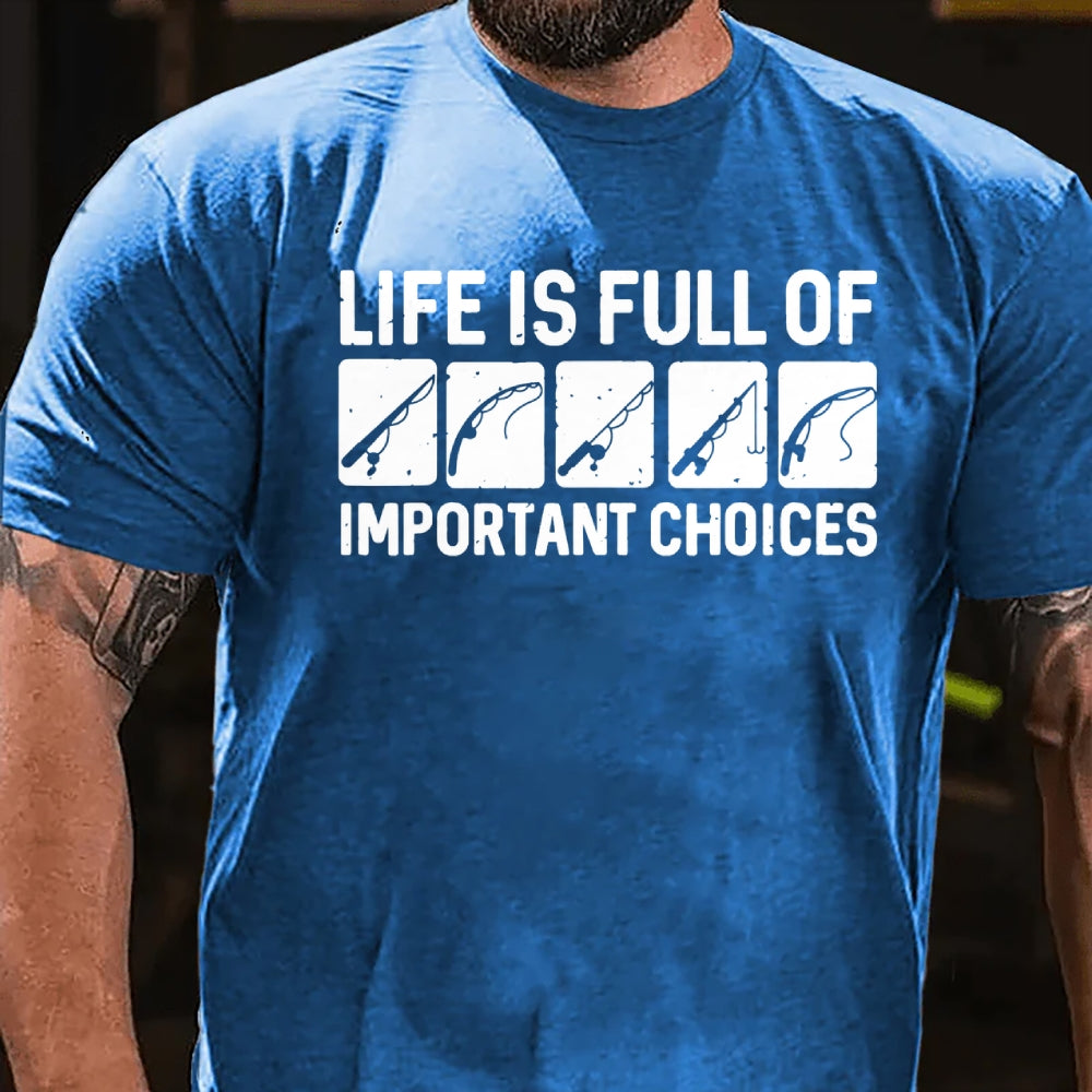 Life Is Full Of Important Choice Fishing Rod Fishing Master T-shirt