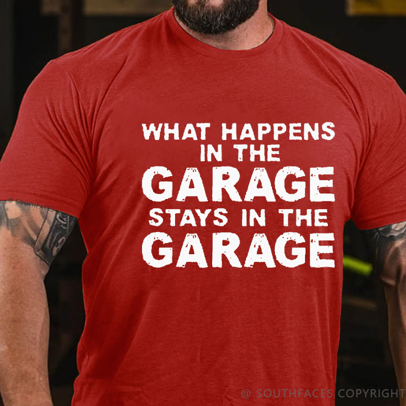 What Happens In The Garage Stays In The Garage Funny T-shirt