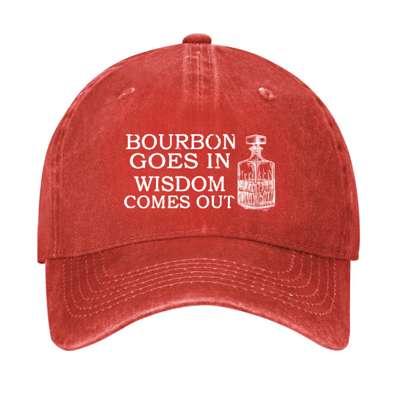 Bourbon Goes In Wisdom Comes Out Hat
