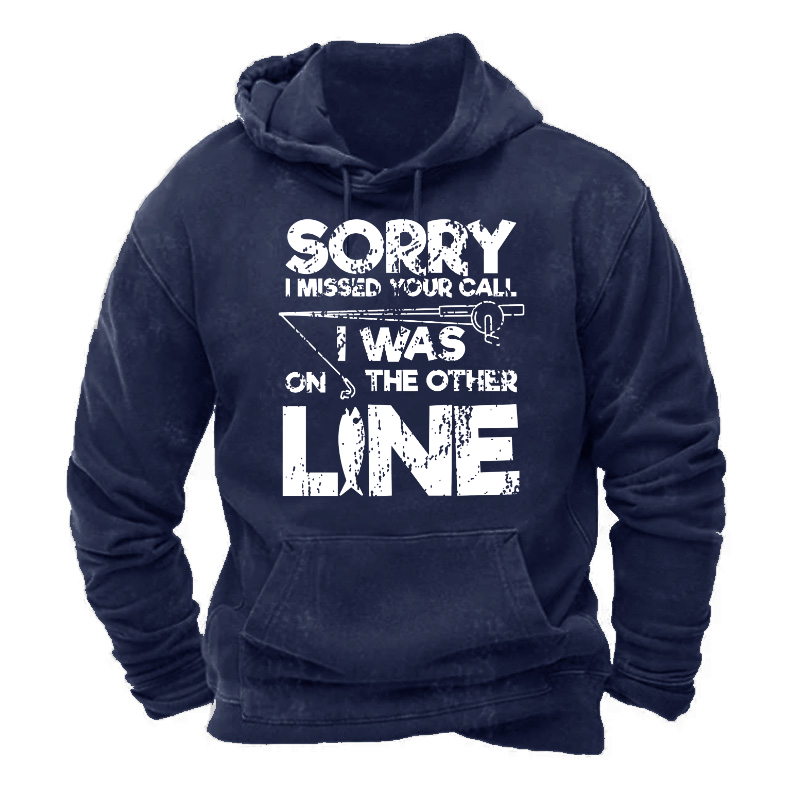 Sorry I Missed Your Call I Was On My Other Line Fishing Hoodie
