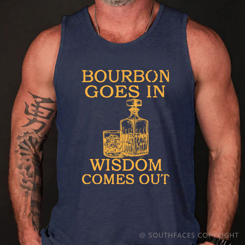 Bourbon Goes In Wisdom Comes Out Funny Print Tank Top