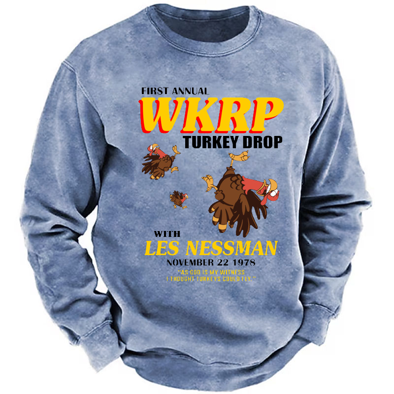 First Annual Wkrp Turkey Drop As God Is My Witness I Thought Turkeys Could Fly Sweatshirt