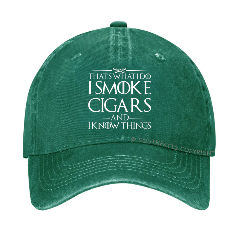 That's What I Do I Smoke Cigars And I Know Things Hat